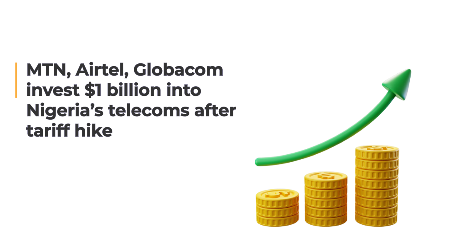 MTN, Airtel, Globacom Invest $1 Billion into Nigeria’s Telecoms After Tariff Hike