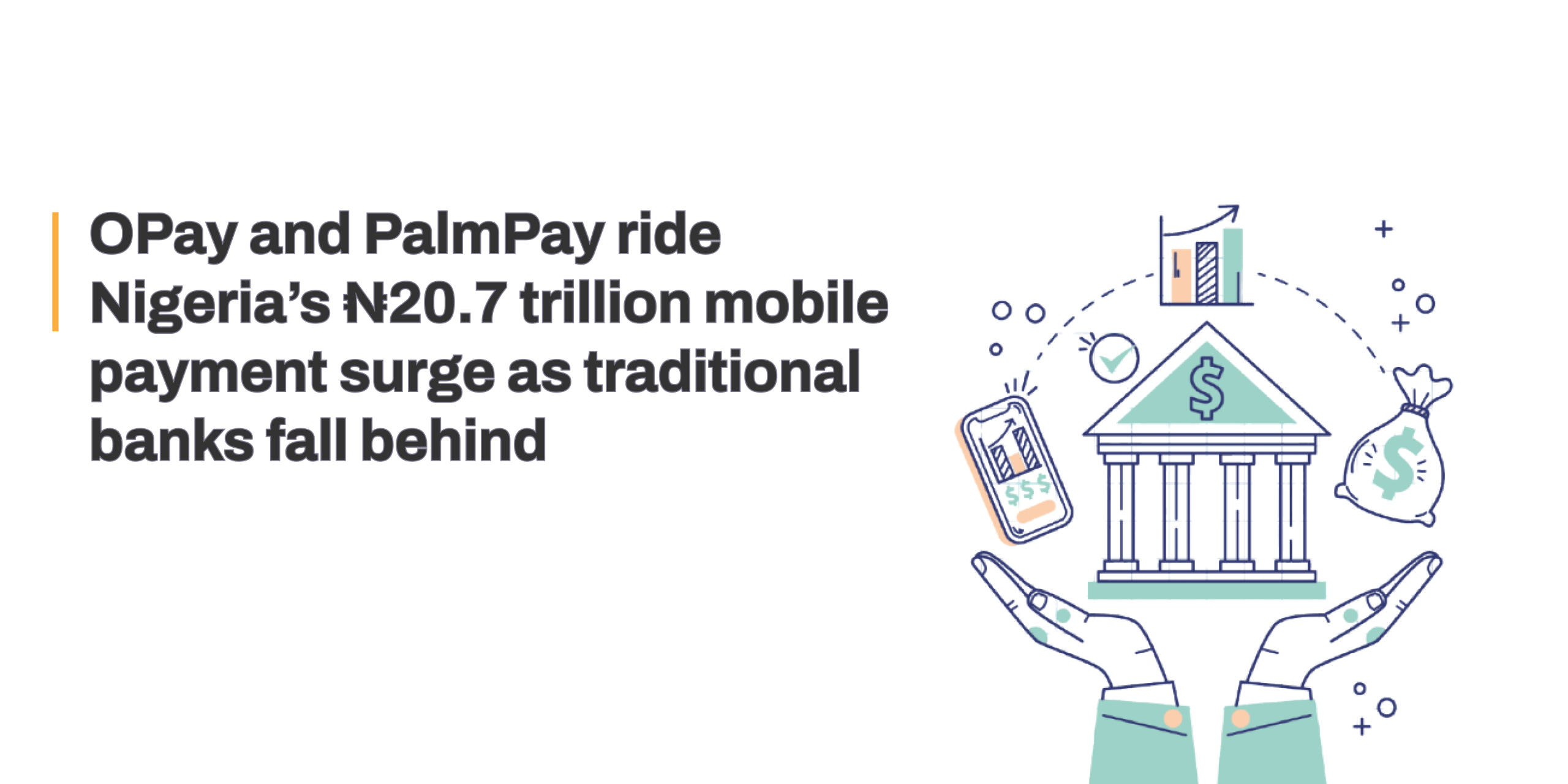 Traditional Banking Apps Fail While Digital Payment Platforms OPay and PalmPay Thrive: A Look at Nigeria’s Massive ₦20.7 Trillion Mobile Payments Boom