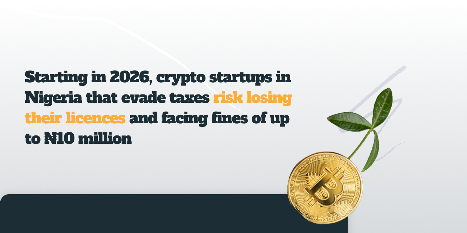 Starting in 2026, Crypto Startups in Nigeria that Evade Taxes Risk Losing Their Licences and Facing Fines of up to ₦10 Million