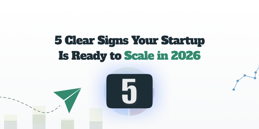 5 Clear Signs Your Startup Is Ready to Scale in 2026