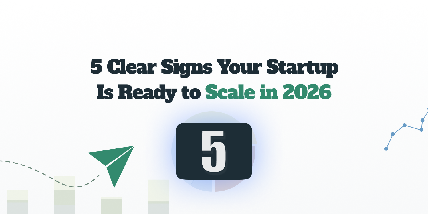 5 Clear Signs Your Startup Is Ready to Scale in 2026