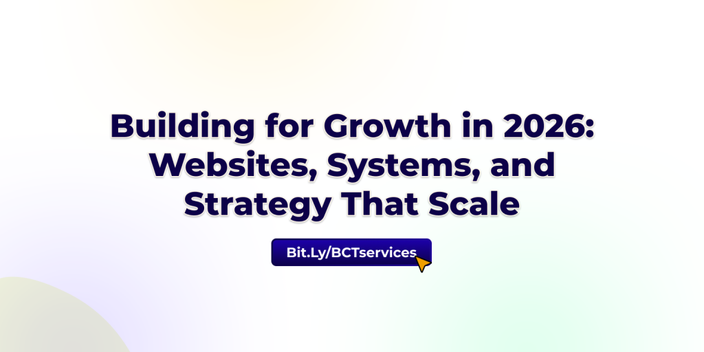 Building for Growth in 2026: Websites, Systems, and Strategy That Scale