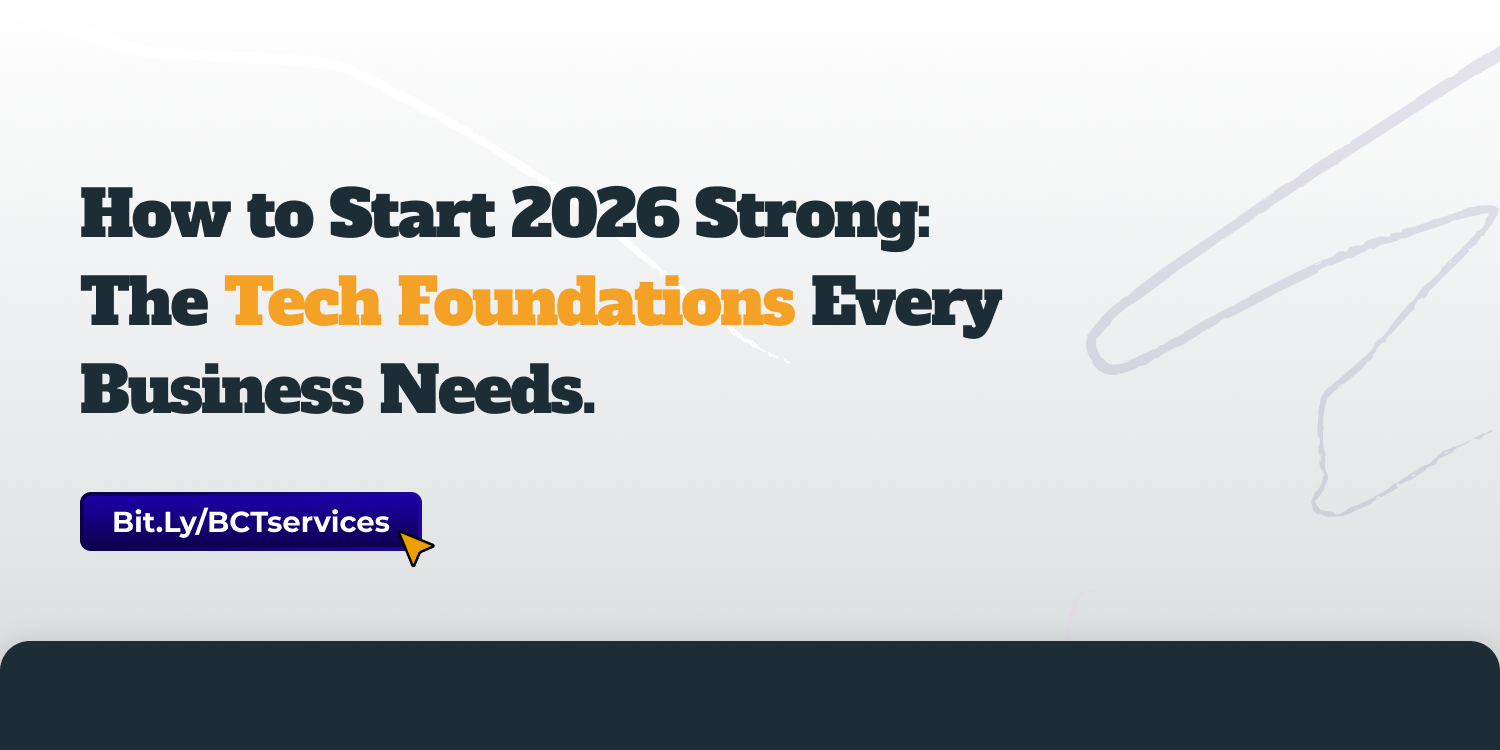 How to Start 2026 Strong: The Tech Foundations Every Business Needs