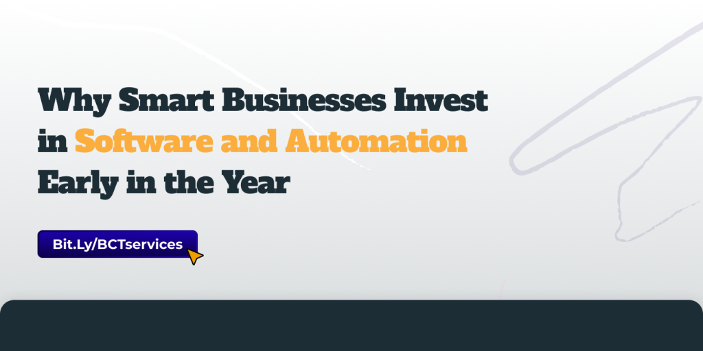 Why Smart Businesses Invest in Software and Automation Early in the Year