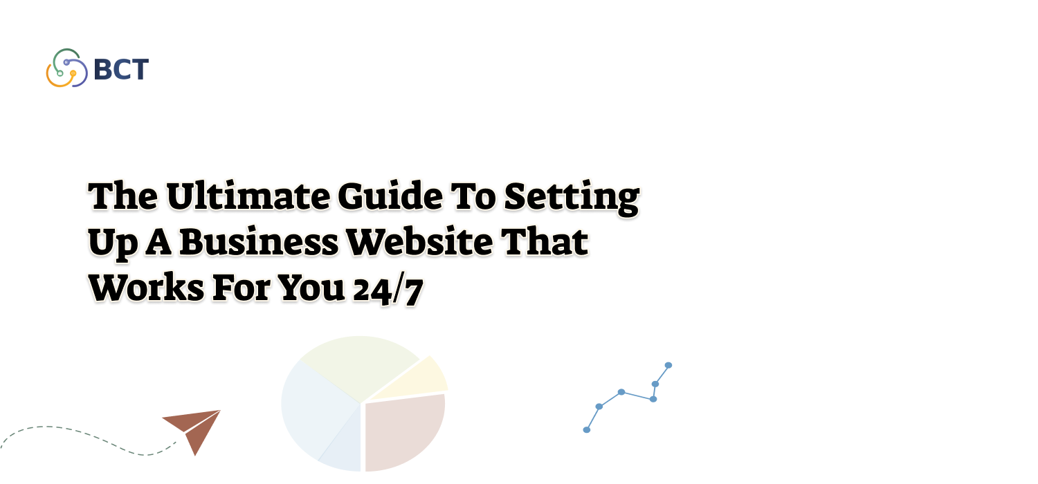 The Ultimate Guide to Setting Up a Business Website That Works for You 24/7 – Copy