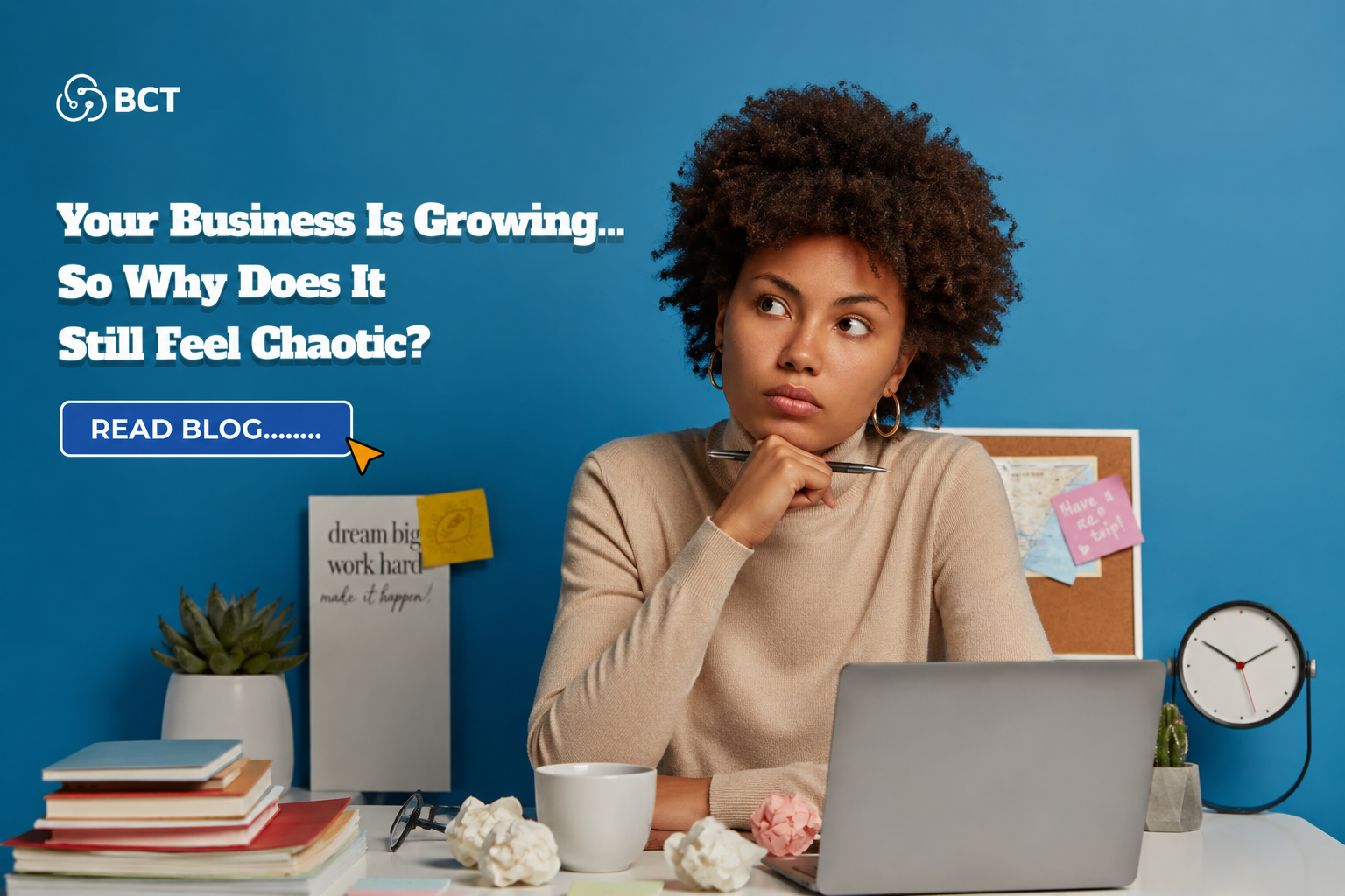 Your Business Is Growing… So Why Does It Still Feel Chaotic?