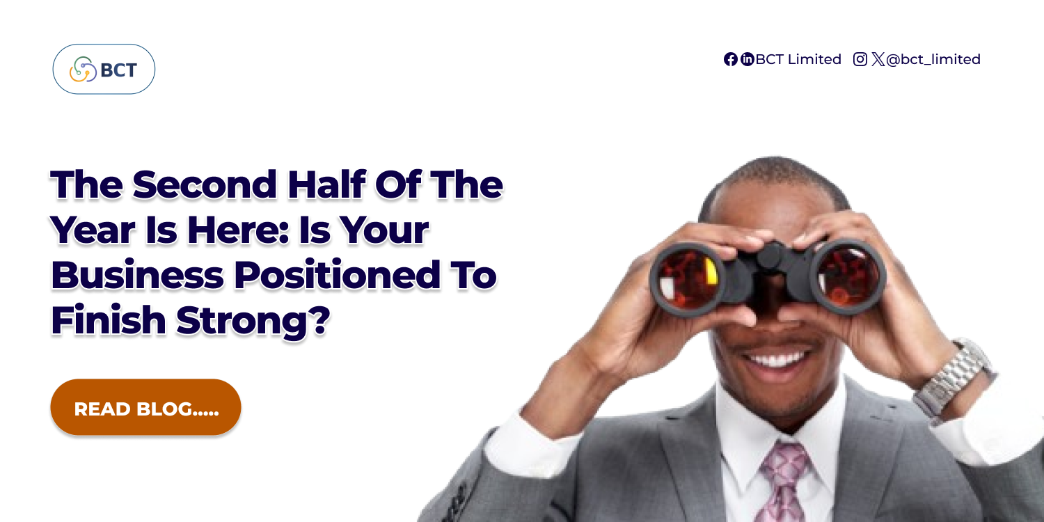 The Second Half of the Year Is Here: Is Your Business Positioned to Finish Strong?